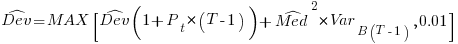 hat{Dev} = MAX[hat{Dev}(1 + P_t * (T - 1)) + hat{Med}^2 * Var_{B(T - 1)}, 0.01]