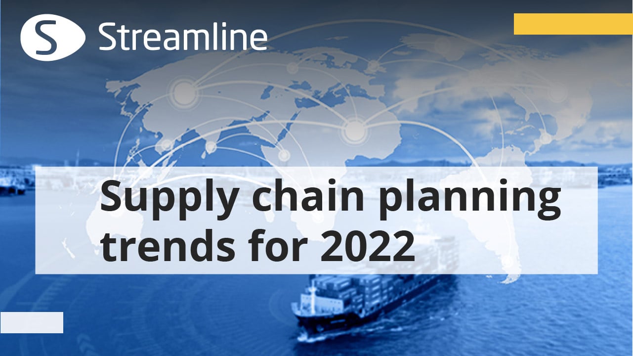 Supply chain planning trends for 2022